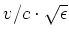 $v/c \cdot \sqrt{\epsilon}$